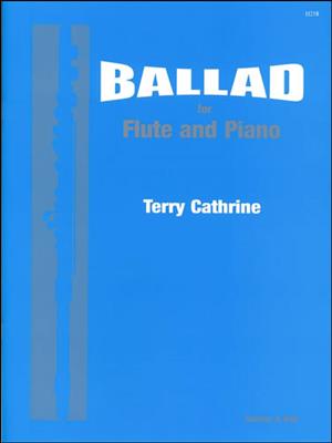 Terry Cathrine: Ballad For Flute and Piano: Flûte Traversière et Accomp.