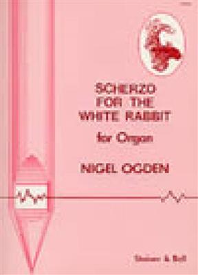 Ogden: Scherzo For The White Rabbit: Orgue