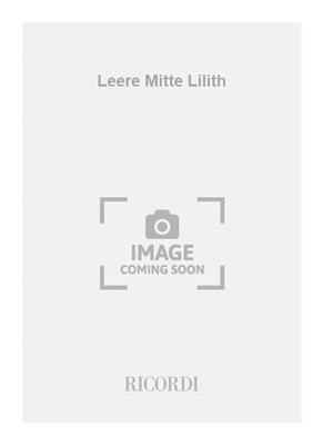 Robert HP Platz: Leere Mitte Lilith: Alto et Accomp.