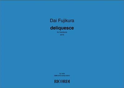 Dai Fujikura: Deliquesce: Solo pourTrombone