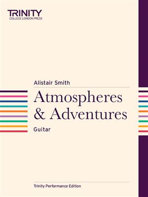 Alistair Smith: Atmospheres & Adventures: Solo pour Guitare