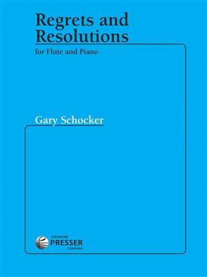 Gary Schocker: Regrets and Resolutions: Flûte Traversière et Accomp.