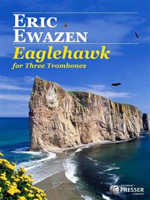 Eric Ewazen: Eaglehawk: Trombone (Ensemble)