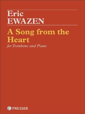 Eric Ewazen: A Song From The Heart: Trombone et Accomp.
