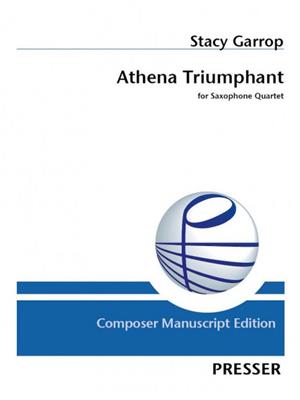 Stacy Garrop: Athena Triumphant: Saxophones (Ensemble)