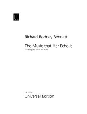 Richard Rodney Bennett: The Music that her echo is: Chant et Piano