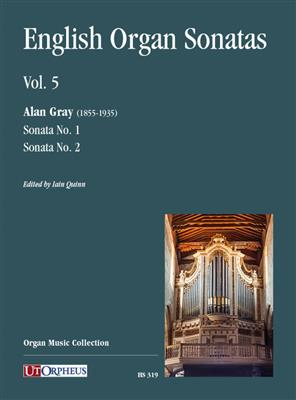 Alan Gray: Sonate Inglesi per Organo - Vol. 5: Orgue