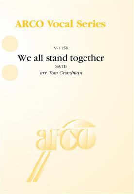 We all stand together: (Arr. Tom Grondman): Chœur Mixte et Accomp.
