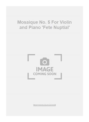 Johan Halvorsen: Mosaique No. 5 For Violin and Piano 'Fete Nuptial': Violon et Accomp.