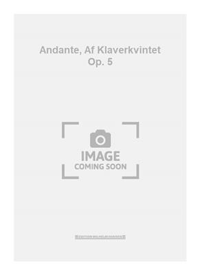 Andante, Af Klaverkvintet Op. 5: Quintette pour Pianos