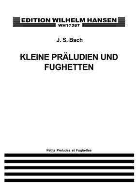 Johann Sebastian Bach: Kleine Praludien Und Fughetten: Solo de Piano