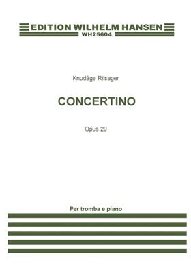 Knudåge Riisager: Concertino For Trumpet and Piano Op. 29: (Arr. Elof Nielsen): Trompette et Accomp.