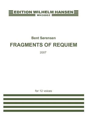 Bent Sørensen: Fragments Of Requiem: Chœur Mixte et Accomp.