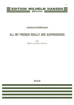 Juliana Hodskinson: All My Friends Really Are Superheroes: Cor Français et Accomp.