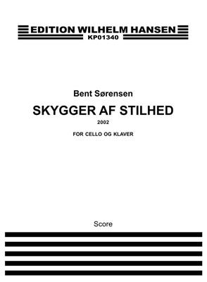 Bent Sørensen: Skygger Af Stilhed: Violoncelle et Accomp.