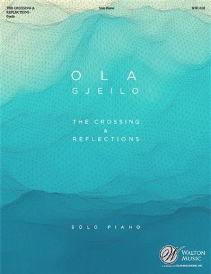Ola Gjeilo: The Crossing and Reflections: Solo de Piano