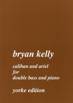 Kelly Brain: Caliban and Ariel: Solo pour Contrebasse