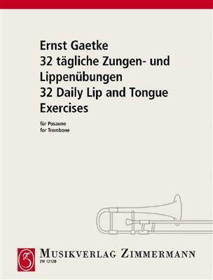 Ernst Gaetke: 32 Tägliche Zungen- und Lippenübungen: Solo pourTrombone