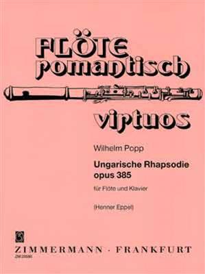 Wilhelm Popp: Ungarische Rhapsodie Op.385: (Arr. Henner Eppel): Flûte Traversière et Accomp.