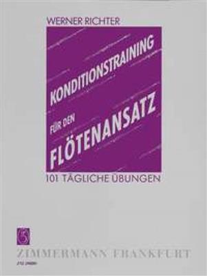 Werner Richter: Konditionstraining für den Flötenansatz: Solo pour Flûte Traversière