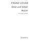 Franz Lehár: Franz Lehar: Gold Und Silber: (Arr. Fritz Meyer): Violon et Accomp.