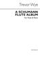 A Schumann Flute Album: Flûte Traversière et Accomp.